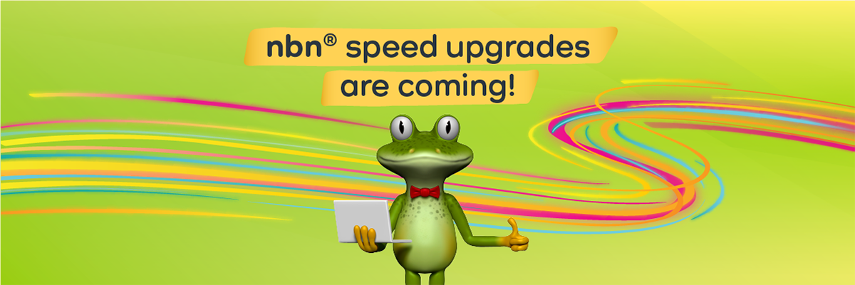 nbn® speed upgrades are coming – here’s what it means for you! 
