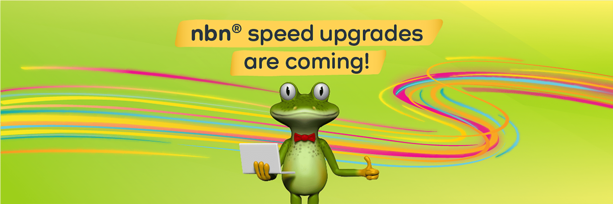 nbn® speed upgrades are coming –here’s what it means for you! 